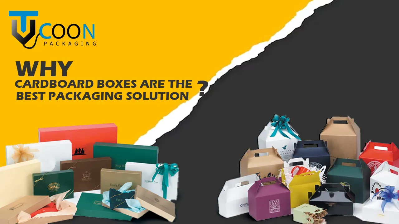 Why Cardboard Boxes Are The Best Packaging Solution