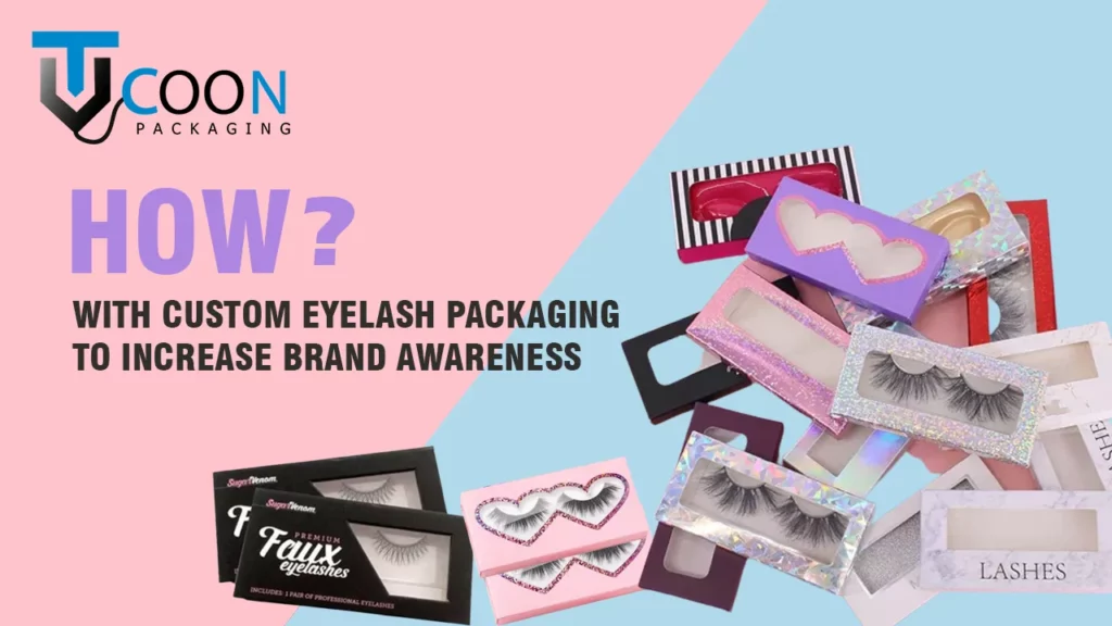 How To Increase Brand Awareness With Custom Eyelash Packaging-1