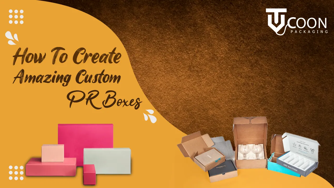 How To Create Amazing Custom PR Boxes