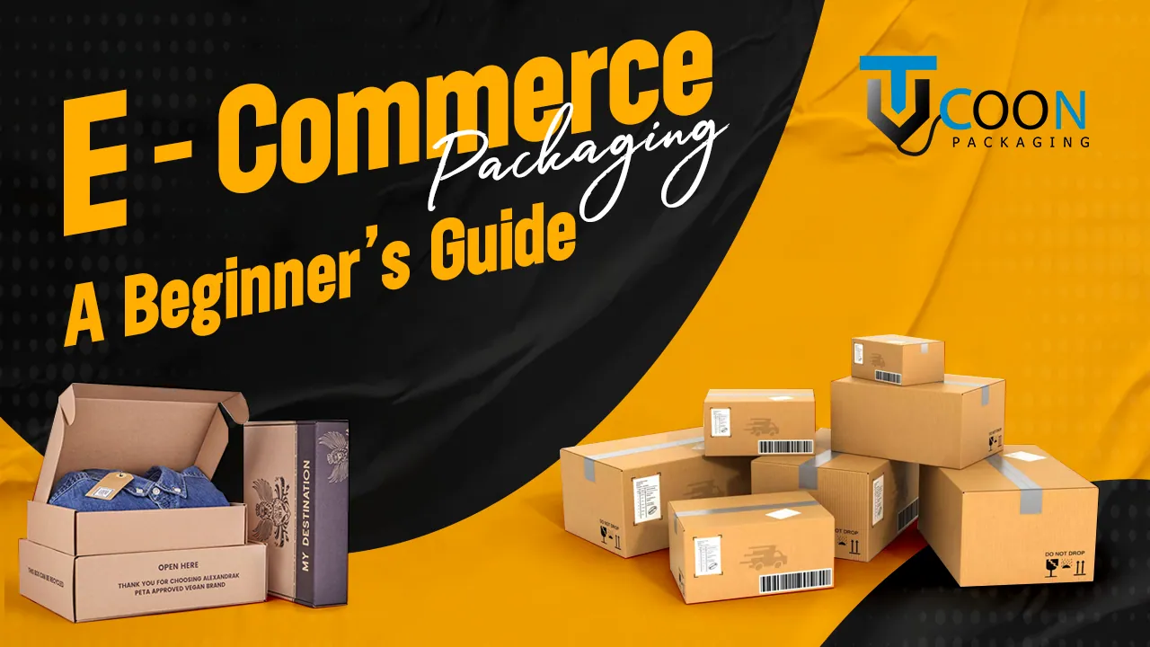E-commerce Packaging A Beginner’s Guide